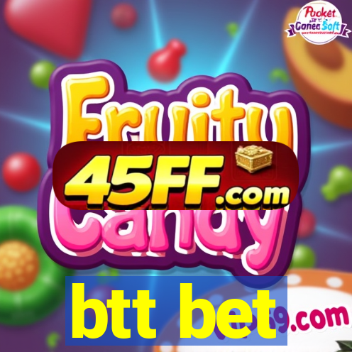btt bet